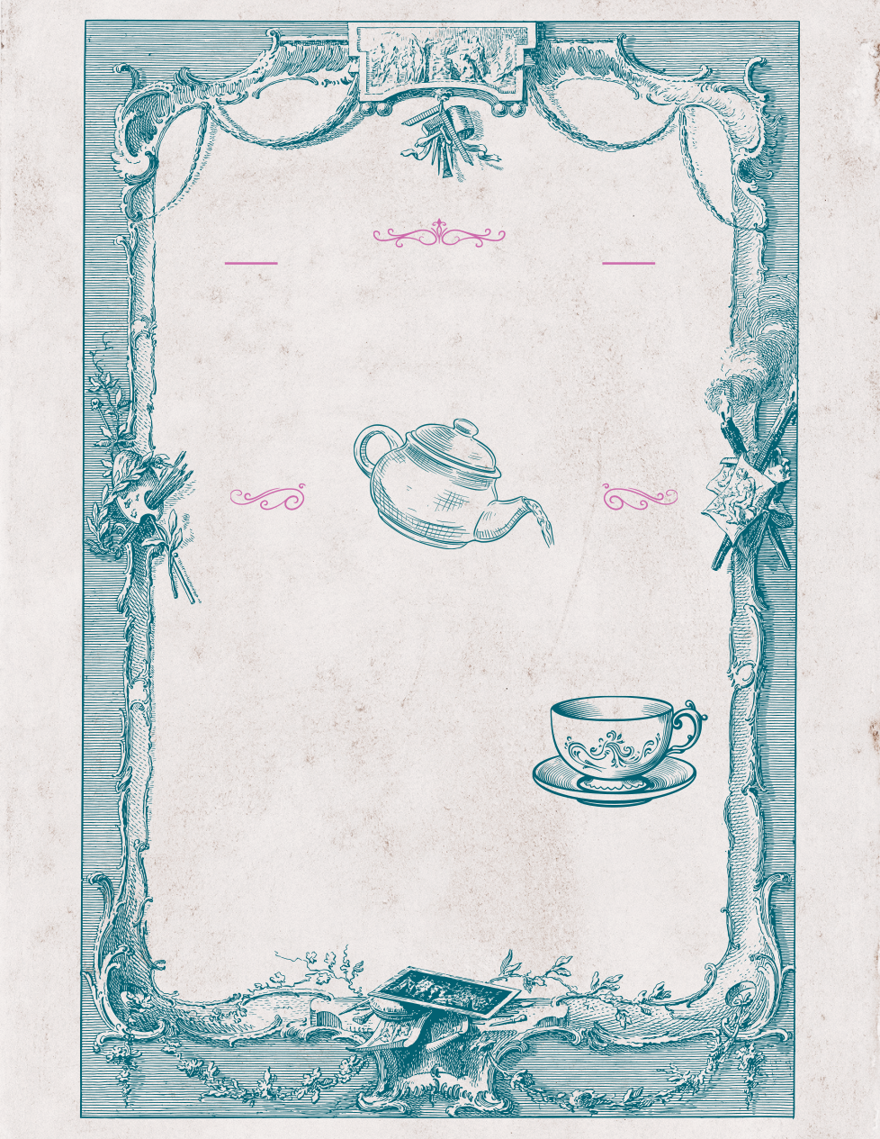 The background looks like an old parchment with an engraved woodprint for a border. A drawing of a teapot is near the center of the page with a teacup in the lower right corner.